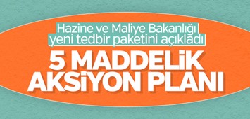 Hazine ve Maliye Bakanlığı Yeni Tedbir Paketini Açıkladı
