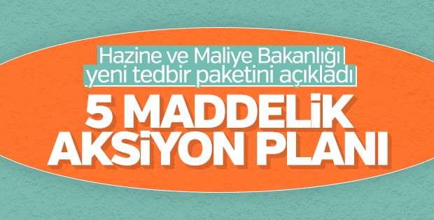 Hazine ve Maliye Bakanlığı Yeni Tedbir Paketini Açıkladı Hazine ve Maliye Bakanlığı Yeni Tedbir Paketini Açıkladı